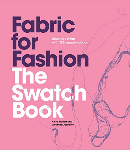 Fabric for Fashion: The Swatch Book, Second Edition (An Invaluable Resource Containing 125 Fabric Swatches) [Book]